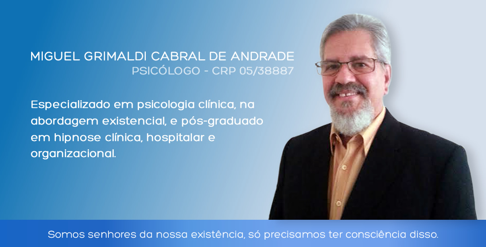Especializado em psicologia clínica na abordagem existencial e pós-graduado em hipnose clínica, hospitalar e organizacional